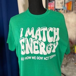 I Match Energy T-Shirt